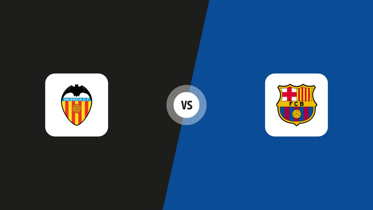 Valencia CF vs FC Barcelona: Match preview | La Liga